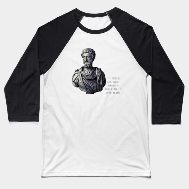 Great quote by Marcus Aurelius the great philosopher emperor Baseball T-Shirt by Stoiceveryday